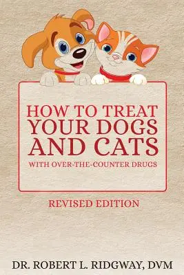 Cómo tratar a sus perros y gatos con medicamentos de venta libre - How to Treat Your Dogs and Cats with Over-the-Counter Drugs