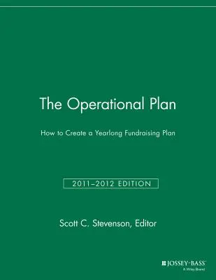 El plan operativo: Cómo crear un plan anual de recaudación de fondos - The Operational Plan: How to Create a Yearlong Fundraising Plan