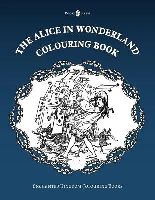 El libro para colorear de Alicia en el País de las Maravillas - The Alice in Wonderland Colouring Book