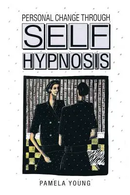 Cambio personal a través de la autohipnosis - Personal Change through Self-Hypnosis