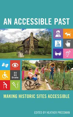 Un pasado accesible: Hacer accesibles los sitios históricos - An Accessible Past: Making Historic Sites Accessible