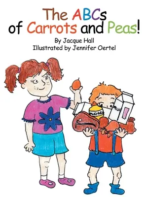 El abecedario de las zanahorias y los guisantes - The ABCs of Carrots and Peas