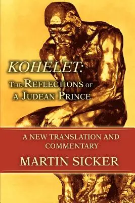 Kohelet: Reflexiones de un príncipe de Judea: nueva traducción y comentario - Kohelet: The Reflections of a Judean Prince: A New Translation and Commentary