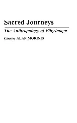 Viajes sagrados: La antropología de la peregrinación - Sacred Journeys: The Anthropology of Pilgrimage