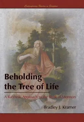 Contemplando el Árbol de la Vida: Una aproximación rabínica al Libro de Mormón - Beholding the Tree of Life: A Rabbinic Approach to the Book of Mormon