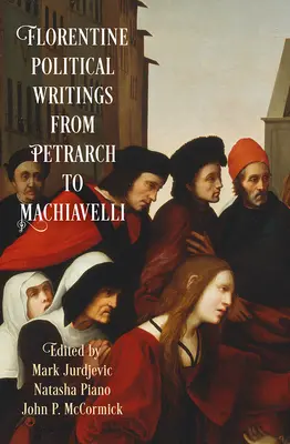 Escritos políticos florentinos de Petrarca a Maquiavelo - Florentine Political Writings from Petrarch to Machiavelli