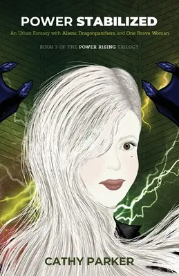 Poder estabilizado: Una fantasía urbana llena de alienígenas, Dragonpanteras, ballenas y una intrépida mujer. - Power Stabilized: An Urban Fantasy Filled with Aliens, Dragonpanthers, Whales and One Intrepid Woman