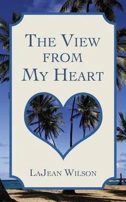 La vista desde mi corazón - The View from My Heart