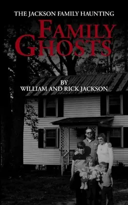 Fantasmas de familia: Los fantasmas de la familia Jackson - Family Ghosts: The Jackson Family Haunting
