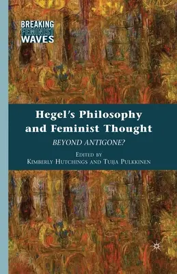 Filosofía de Hegel y pensamiento feminista: ¿Más allá de Antígona? - Hegel's Philosophy and Feminist Thought: Beyond Antigone?