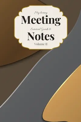 Guía y notas para sobrevivir a las reuniones aburridas: Cuaderno de reuniones 6x9 y libro de puzzles - My Boring Meeting Survival Guide & Notes: 6x9 Meeting Notebook and Puzzle Book