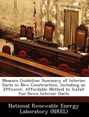 Guía de medidas: Resumen de conductos interiores en construcciones nuevas, incluido un método eficiente y asequible para instalar conductos interiores de peletería - Measure Guideline: Summary of Interior Ducts in New Construction, Including an Efficient, Affordable Method to Install Fur-Down Interior