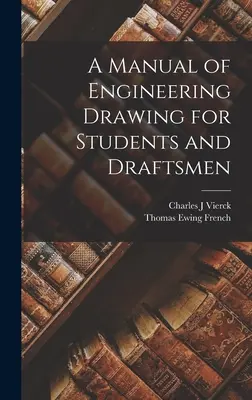 Manual de dibujo técnico para estudiantes y delineantes - A Manual of Engineering Drawing for Students and Draftsmen