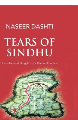 Tears of Sindhu: Sindhi National Struggle in the Historical Context (Lágrimas de Sindhu: la lucha nacional sindhi en el contexto histórico) - Tears of Sindhu: Sindhi National Struggle in the Historical Context