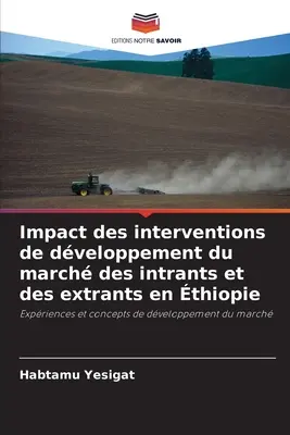 Impacto de las intervenciones de desarrollo del mercado interior y exterior en la tiopía - Impact des interventions de dveloppement du march des intrants et des extrants en thiopie