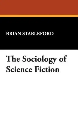 Sociología de la ciencia ficción - The Sociology of Science Fiction