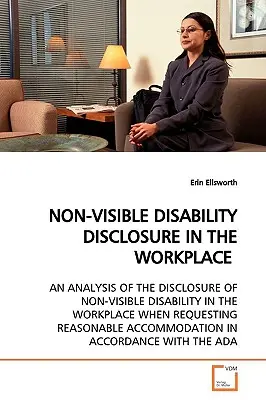 Divulgación de la discapacidad no visible en el lugar de trabajo - Non-Visible Disability Disclosure in the Workplace