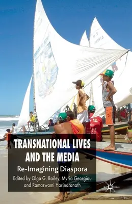 Vidas transnacionales y medios de comunicación: Reimaginar la diáspora - Transnational Lives and the Media: Re-Imagining Diaspora