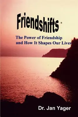 Cambios de amistad: El poder de la amistad y cómo determina nuestras vidas - Friendshifts: The Power of Friendship and How It Shapes Our Lives