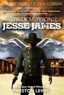 La Redención de Jesse James: Libro Segundo de las Memorias de H. H. Lomax - The Redemption of Jesse James: Book Two of the Memoirs of H. H. Lomax