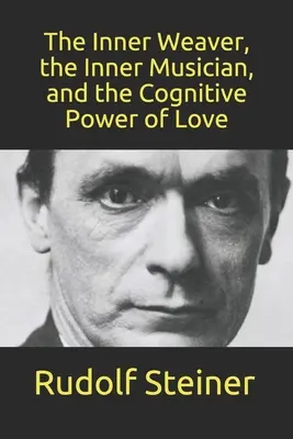 La tejedora interior, el músico interior y el poder cognitivo del amor - The Inner Weaver, the Inner Musician, and the Cognitive Power of Love