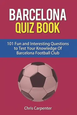 Libro de preguntas y respuestas del FC Barcelona - FC Barcelona Quiz Book