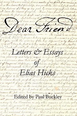 Querido amigo: Cartas y ensayos de Elias Hicks - Dear Friend: Letters and Essays of Elias Hicks