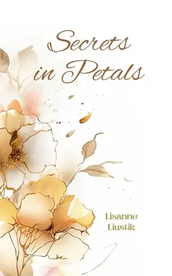 Secretos en pétalos - Secrets in Petals