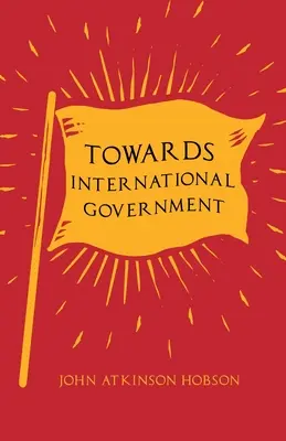 Hacia un gobierno internacional - Towards International Government