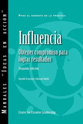 Influencia: Ganar Compromiso, Obtener Resultados 2ED (Español para Latinoamérica) - Influence: Gaining Commitment, Getting Results 2ED (Spanish for Latin America)