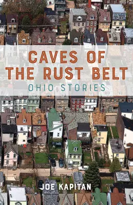 Cuevas del Rust Belt: Historias de Ohio - Caves of the Rust Belt: Ohio Stories