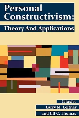 Constructivismo personal: Teoría y aplicaciones - Personal Constructivism: Theory and Applications