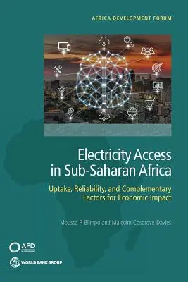 Acceso a la electricidad en el África subsahariana: Utilización, fiabilidad y factores complementarios para el impacto económico - Electricity Access in Sub-Saharan Africa: Uptake, Reliability, and Complementary Factors for Economic Impact