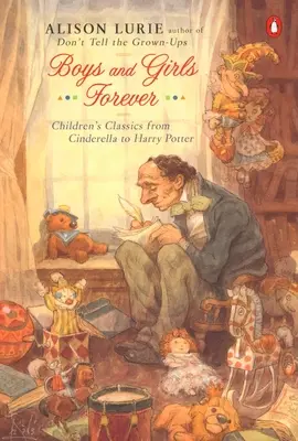 Niños y niñas para siempre: Clásicos infantiles de Cenicienta a Harry Potter - Boys and Girls Forever: Children's Classics from Cinderella to Harry Potter