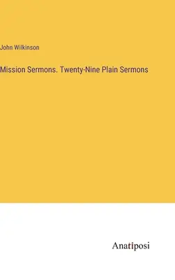 Sermones misioneros. Veintinueve sermones sencillos - Mission Sermons. Twenty-Nine Plain Sermons