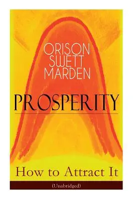Prosperidad - Cómo Atraerla (Unabridged): Vivir una Vida de Libertad Financiera, Conquistar las Deudas, Aumentar los Ingresos y Maximizar la Riqueza - Cómo Atraerla - Prosperity - How to Attract It (Unabridged): Living a Life of Financial Freedom, Conquer Debt, Increase Income and Maximize Wealth - How to Bring Out