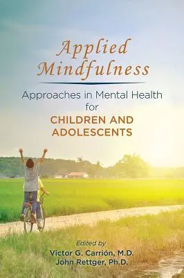 Mindfulness Aplicado: Enfoques en Salud Mental para Niños y Adolescentes - Applied Mindfulness: Approaches in Mental Health for Children and Adolescents