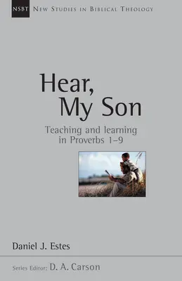 Escucha, hijo mío: La enseñanza del aprendizaje en Proverbios 1-9 Volumen 4 - Hear, My Son: Teaching Learning in Proverbs 1-9 Volume 4