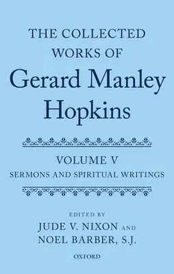 Obras completas de Gerard Manley Hopkins: Volumen V: Sermones y escritos espirituales - Collected Works of Gerard Manley Hopkins: Volume V: Sermons and Spiritual Writings