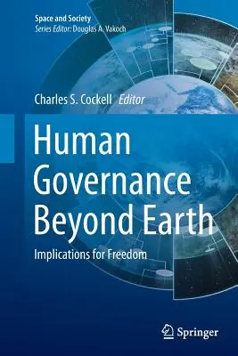 El gobierno humano más allá de la Tierra: implicaciones para la libertad - Human Governance Beyond Earth: Implications for Freedom