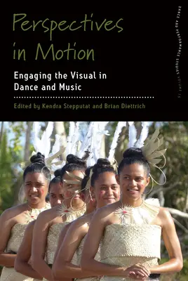 Perspectivas en movimiento: Lo visual en la danza y la música - Perspectives in Motion: Engaging the Visual in Dance and Music