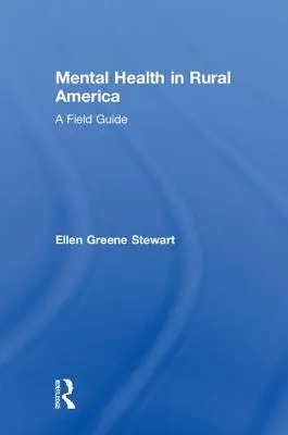 Mental Health in Rural America: Una guía de campo - Mental Health in Rural America: A Field Guide