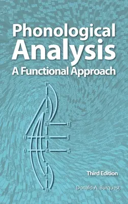 Análisis fonológico: Un enfoque funcional, 3ª edición - Phonological Analysis: A Functional Approach, 3rd Edition