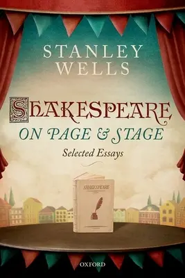 Shakespeare en la página y en el escenario: Ensayos selectos - Shakespeare on Page and Stage: Selected Essays