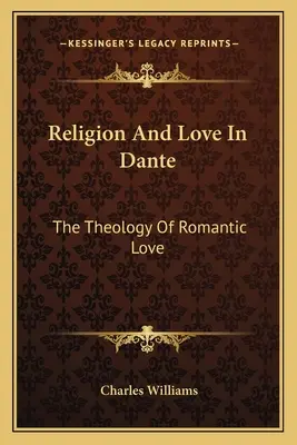 Religión y amor en Dante: la teología del amor romántico - Religion And Love In Dante: The Theology Of Romantic Love