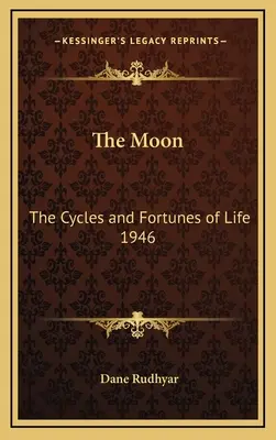 La Luna: Los ciclos y las fortunas de la vida 1946 - The Moon: The Cycles and Fortunes of Life 1946