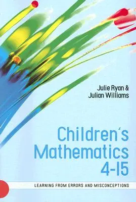 Matemáticas para niños de 4 a 15 años: Aprendiendo de los Errores y Conceptos Erróneos - Children's Mathematics 4-15: Learning from Errors and Misconceptions