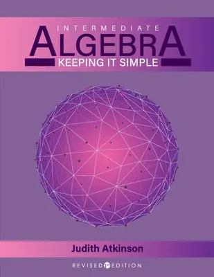 Álgebra intermedia: No complicarse la vida - Intermediate Algebra: Keeping it Simple