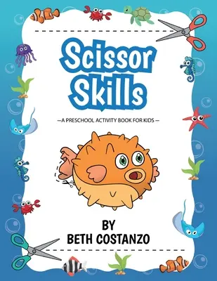 Scissors Skills Preschool Workbook For Kids ages 2-6: A Fun Cutting Practice Book for Preschoolers ages 3-6 (Libro de ejercicios preescolares para aprender a recortar con tijeras, para niños de 2 a 6 años) - Scissors Skills Preschool Workbook For Kids ages 2-6: A Fun Cutting Practice Book for Preschoolers ages 3-6