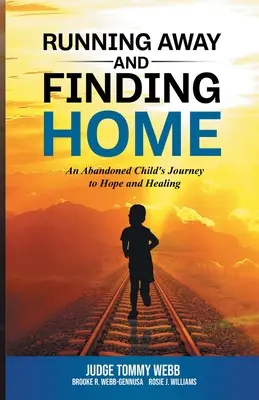 Huir y encontrar el hogar: El viaje de un niño abandonado hacia la esperanza y la curación - Running Away and Finding Home: An Abandoned Child's Journey to Hope and Healing